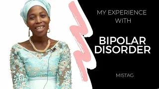 Let's talk about Bipolar Disorder in Africa- LORETTE | MISTAG