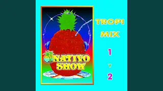 Tropi Mix Nativo, Pt. 2: Gozar, Cantar / Mandilón / Rabo Verde / Licuadora / Ritmo de Mi Cuba /...