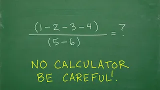 Simplify the numeric expression – NO CALCULATOR, be careful! Easy to make a mistake…