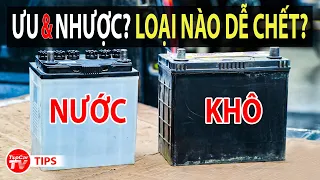 So sánh ắc quy khô và ắc quy nước: Loại nào dễ chết khi nghỉ Covid? Ưu và nhược? | TIPCAR TV