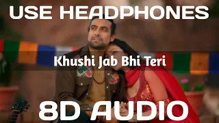 Khushi Jab Bhi Teri (8D AUDIO) - Jubin Nautiyal | Khushali Kumar | Rochak Kohli | A.M. Turaz