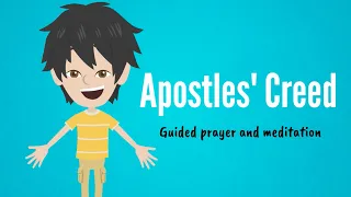 The Apostles' Creed - Guided prayer and meditation for kids