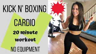 Kick N' Boxing CARDIO Workout | 20 min FAT BURNING |No Equipment