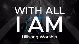 WITH ALL I AM LYRICS AND CHORD - Hillsong Worship