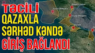 Qazaxla sərhəd kəndə giriş bağlandı- ermənilər geri çəkildi - Xəbəriniz var? - Media Turk TV