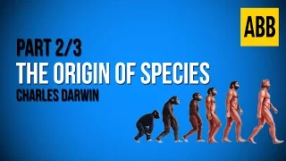 THE ORIGIN OF SPECIES: Charles Darwin - FULL AudioBook: Part 2/3