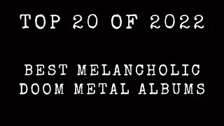 TOP 20 of 2022 - Best Melancholic Doom Metal Albums (3 minutes from each album)