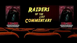 Raider of the Lost Commentary Deadly Crush