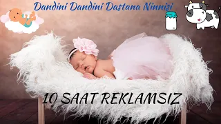 Dandini Dandini Dastana Ninnisi - Şarkısı🌙 10 SAAT REKLAMSIZ 💕Minikler Mışıl Mışıl Uyur 🖤♫ MBL No45🌙