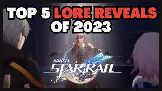 Top 5 Honkai Star Rail Lore Reveals of 2023