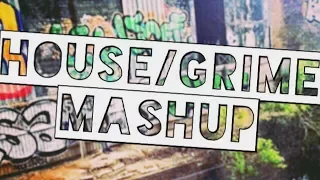 HOUSE // GRIME MASHUP (20+ songs)