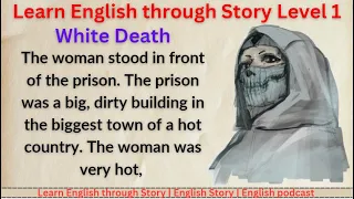 English Story | Learn English Story Level 1 | Improve your English | Grader Reader | White death