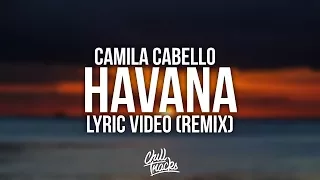 Camila Cabello - Havana (Lyrics / Lyric Video) ft. Young Thug (Nitsuga Remix)