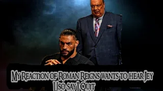 My Reaction of Roman Reigns wants to hear Jey Uso say i quite