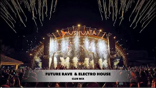 Future Rave & Bigroom Club Mix | EDM , Electro House | The Best Of All Times . Warm Up Mix 2023