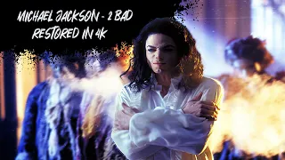 MICHAEL JACKSON - 2 BAD RESTORED IN 4K (DOWNLOAD)