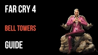 Far Cry 4 Walkthrough Bell Towers Guide