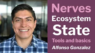 Nerves Ecosystem State - Tools and basics - Alfonso Gonzalez