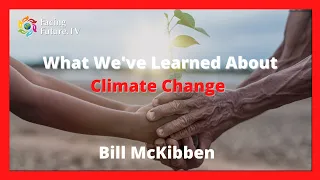 What We've Learned about Climate Change with Bill McKibben