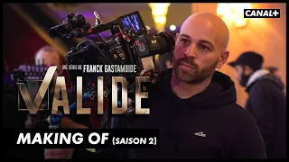 Making of : Validé, saison 2 - Les coulisses d’une création originale