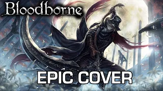 Gehrman The First Hunter - Bloodborne OST | EPIC COVER