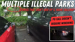 Multiple Illegal Parks With Stories That Don't Add Up & Name Calling? | Plus An Easy PD Call