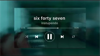 instupendo - six forty seven | beginning looped (slowed & reverb)