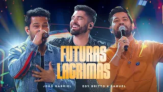 João Gabriel, Edy Britto e Samuel - Futuras Lagrimas (Dvd 2162)