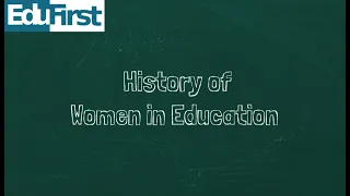 The History of Women's Education (Edufirst)