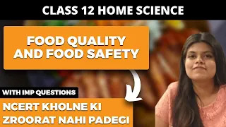 Food Quality and Food Safety Class 12 Home Science NCERT Explanation in Hindi