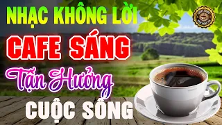 Nhạc Không Lời Buổi Sáng Tận Hưởng Cuộc Sống ➤Hòa Tấu Guitar Cổ Điển, Nhạc Cho Phòng Trà, Quán Cafe