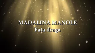 Madalina Manole - Fata draga (versuri, lyrics, karaoke)