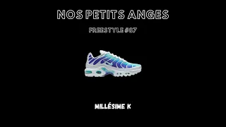 Millésime K - NOS PETITS ANGES (Freestyle #87)