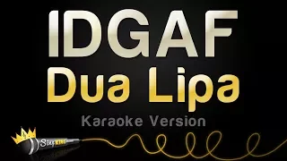 Dua Lipa - IDGAF (Karaoke Version)