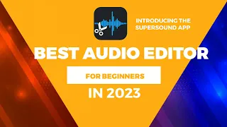 Best Audio Editor For Beginners in 2023// The Supersound Audio Editor App