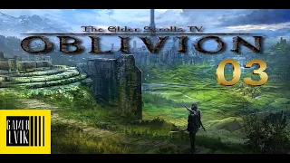 The Elder Scrolls IV Oblivion #03 прохождение на 100% максимальный уровень сложности