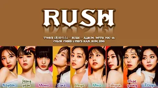 TWICE (트와이스) - 'Rush' Lyrics (Color Coded Han_Rom_Eng)
