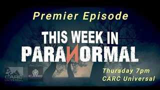 This Week in Paranormal- (S1 E1) Full Episode