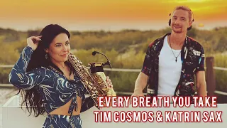 Every Breath You Take | The Police | Dj Tim Cosmos & KATRIN SAX | Saxophone Music | Remix | Cover