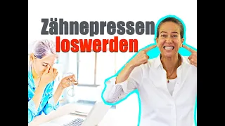 Zähne pressen:WIE werden ich das SCHNELL los?