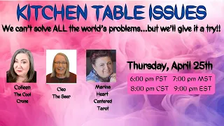 KITCHEN TABLE ISSUES with Colleen of THE COOL CRONE and Cleo of CLEO THE SEER