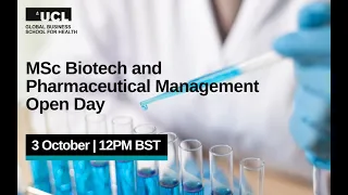 MSc Biotech and Pharmaceutical Management Open Day - Monday 3 October