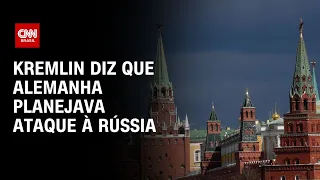 Kremlin diz que Alemanha planejava ataque à Rússia | CNN NOVO DIA