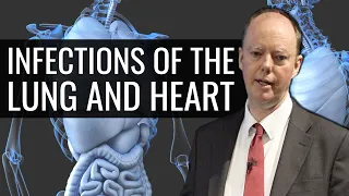 Infections of the Lung and Heart