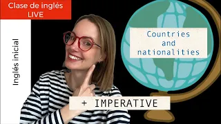 22/04/24 ingles inicial: imperativo y países/ nacionalidades. Clase de inglés.