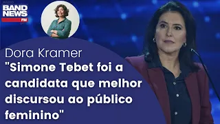 Dora Kramer: “Simone Tebet foi a candidata que melhor discursou ao público feminino”