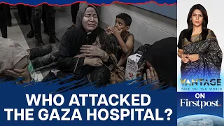 Israel Blames Hamas Ally for Gaza Hospital Strike | Vantage with Palki Sharma