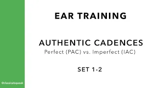 Perfect Authentic Cadence vs Imperfect Authentic Cadence (PAC/IAC, V-I) | Ear Training | Set 1-2