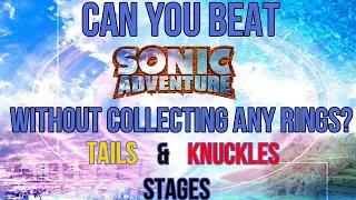 Can you beat sonic adventure without collecting any rings?