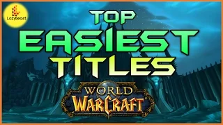 Easiest Titles To Obtain in World Of Warcraft - LazyBeast